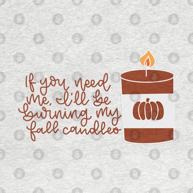 If you need me I will be burning my fall candles by elizabethsdoodles